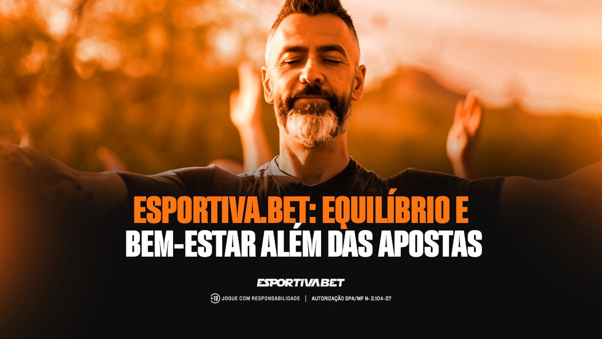 Esportiva.bet: Equilíbrio e Bem-Estar Além das Apostas