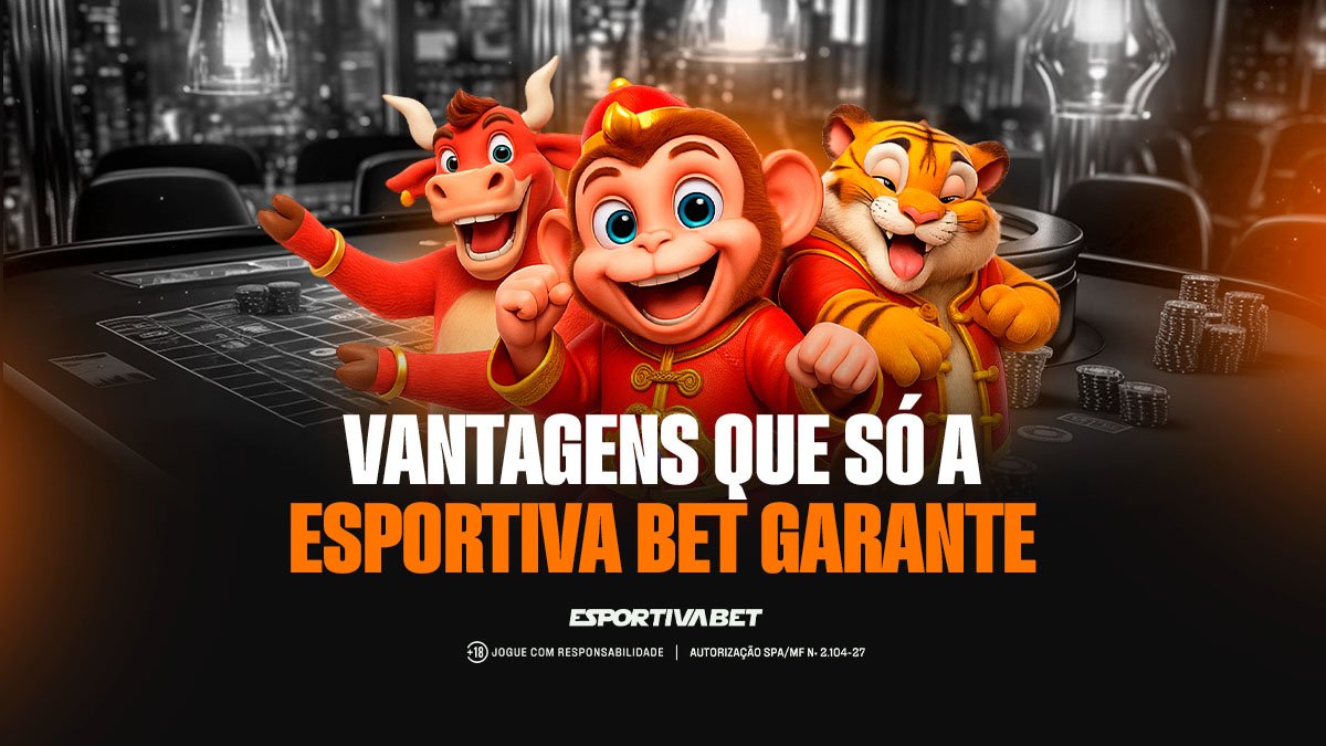 Vantagens que só a Esportiva.bet garante