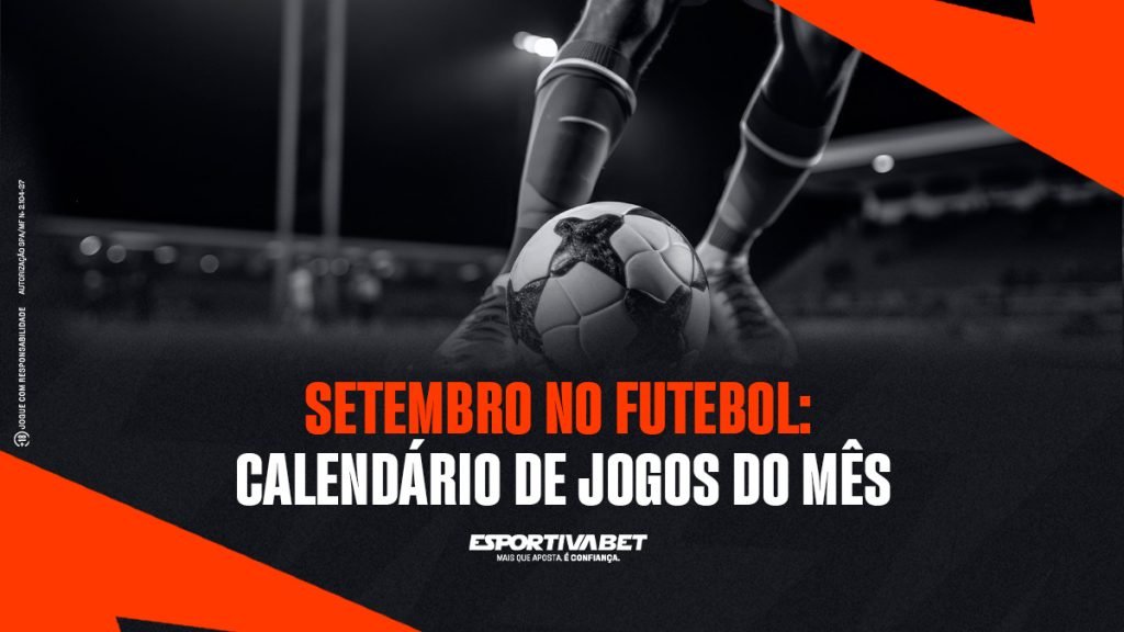 Setembro no futebol: calendário de jogos do mês