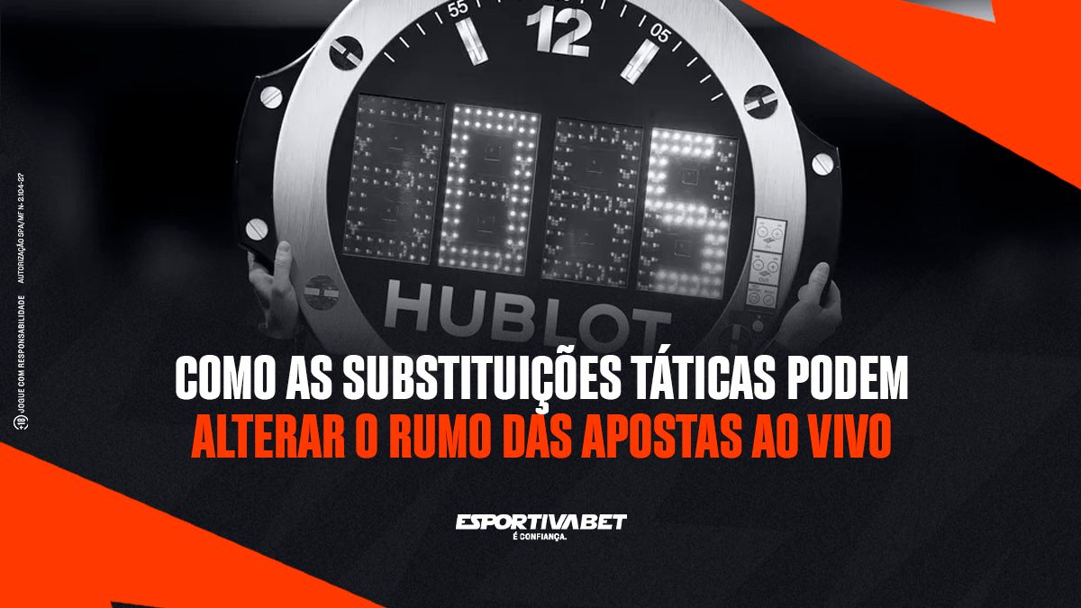 Substituições Táticas: Como Ganhar nas Apostas ao Vivo
