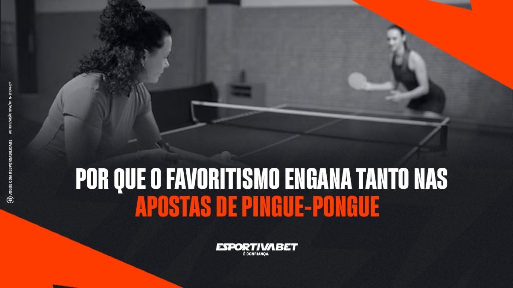 Por Que Favoritos Fracassam Tanto no Pingue-Pongue
