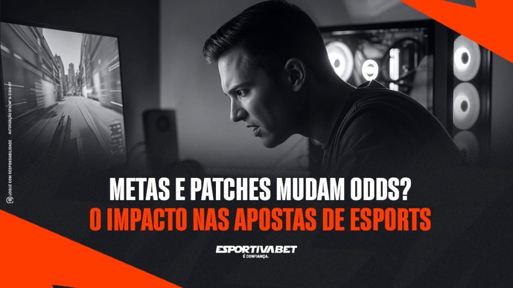 Metas e patches mudam odds? O impacto nas apostas de eSports