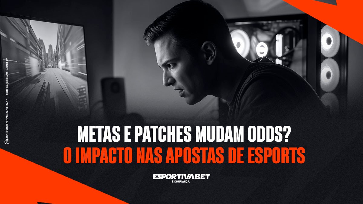 Metas e patches mudam odds? O impacto nas apostas de eSports