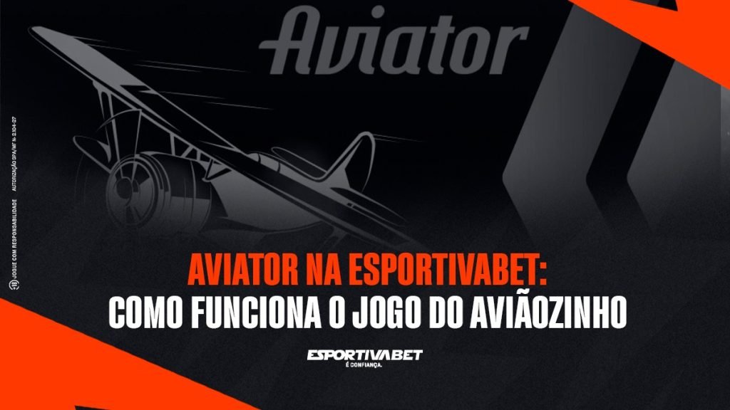 Aviator na EsportivaBet: Como Funciona o Jogo do Aviãozinho
