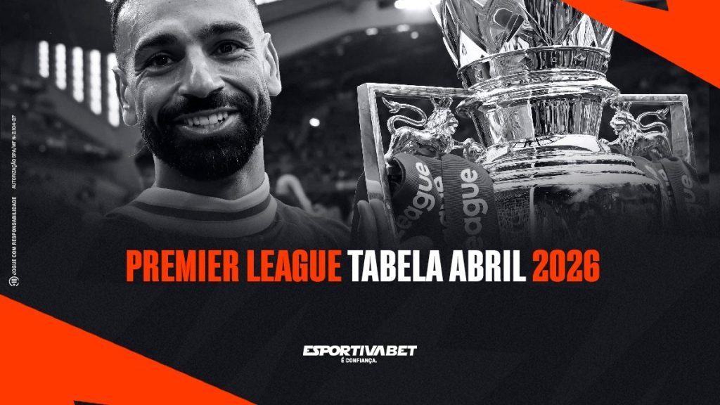 Premier League tabela abril 2026: Guia Completo da Reta Final