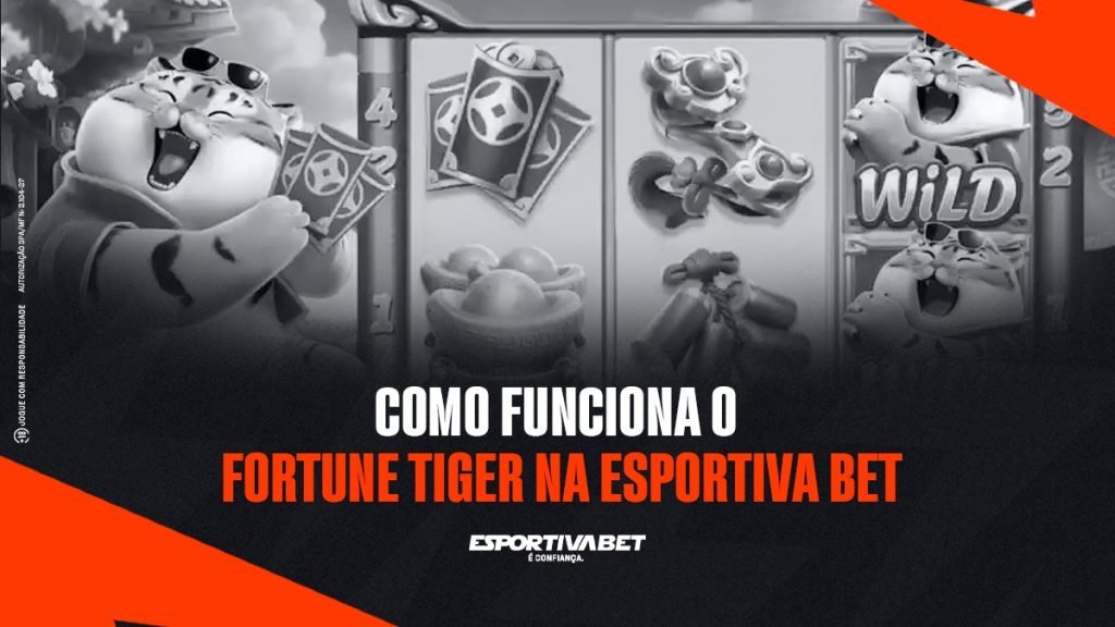 Como funciona o Fortune Tiger na Esportiva Bet