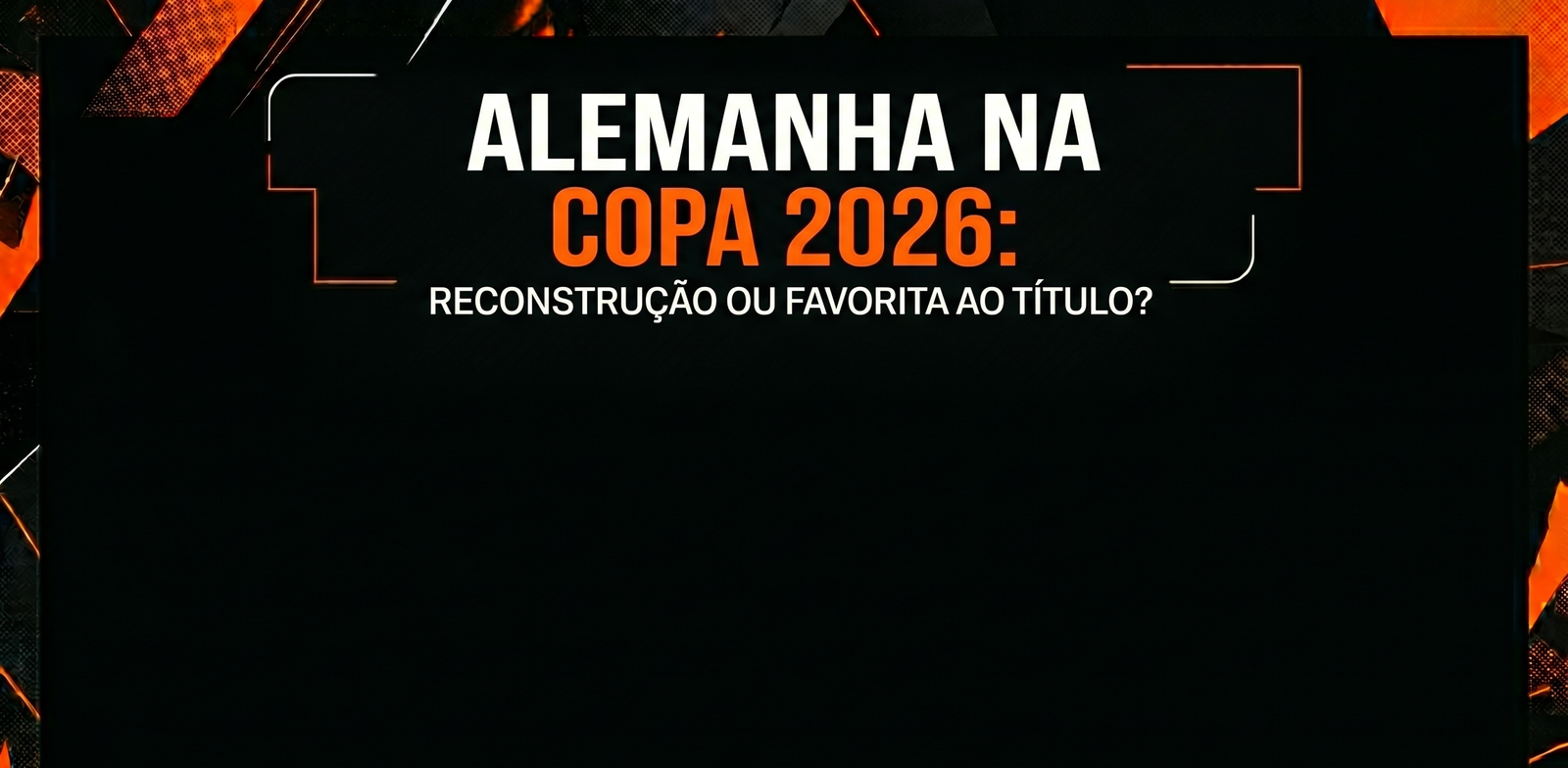 Alemanha na Copa 2026: reconstrução ou favorita ao título?