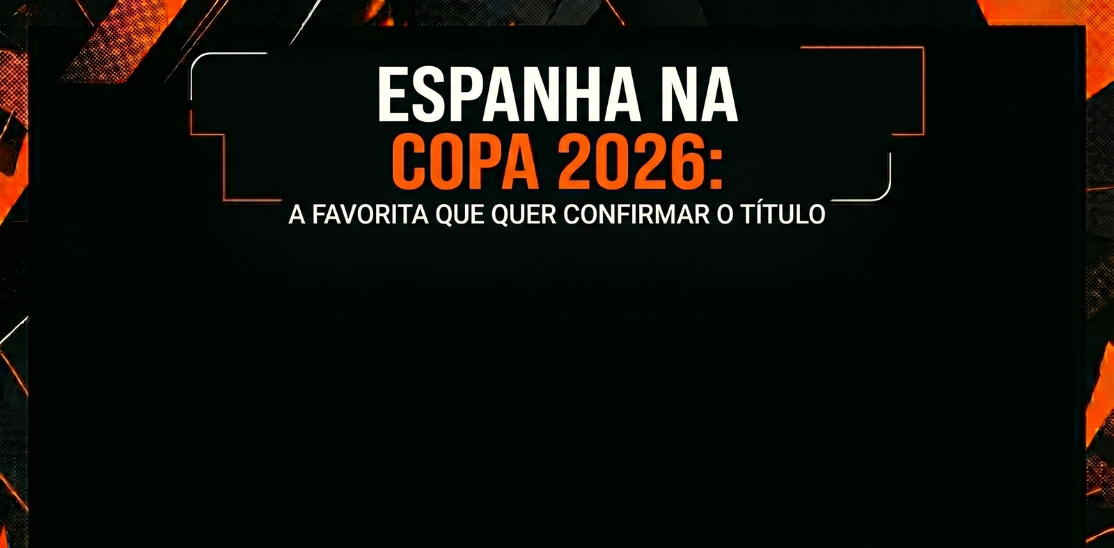 Espanha na Copa 2026: a favorita que quer confirmar o título