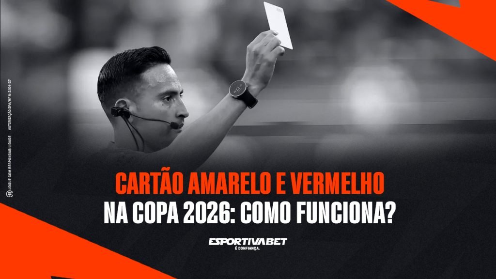 Cartão Amarelo e Vermelho na Copa 2026: Como Funciona?